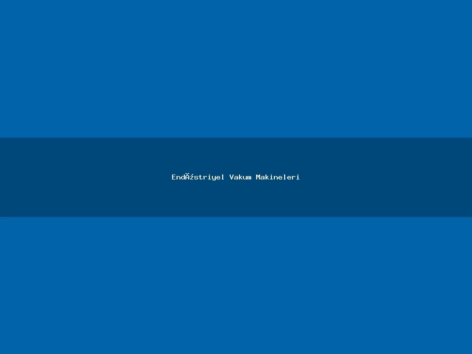 Endüstriyel Vakum Makineleri